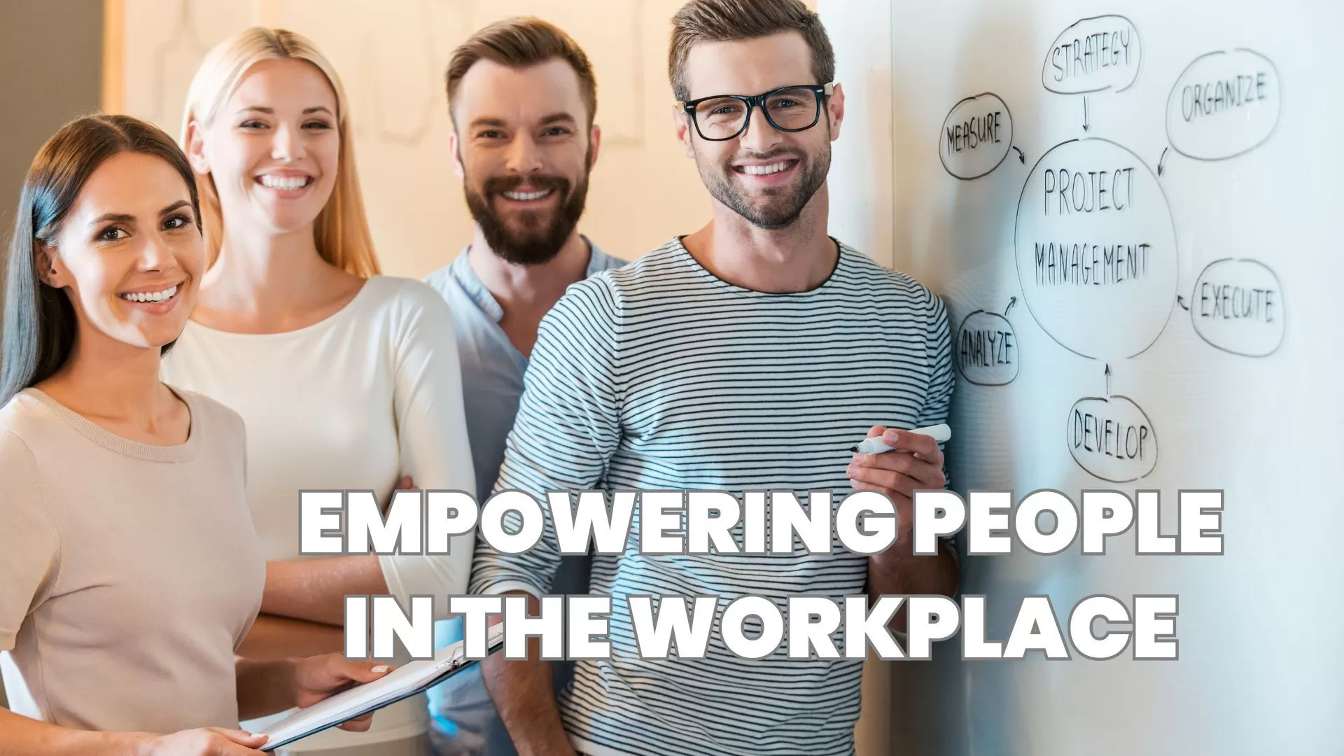 Empowering People in the Workplace